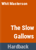 The_slow_gallows