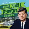 Before_John_F__Kennedy_was_president