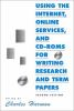 Using_the_Internet__online_services__and_CD-ROMs_for_writing_research_and_term_papers