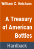 A_treasury_of_American_bottles
