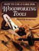 How_to_use___care_for_woodworking_tools