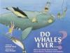 Do_whales_ever--__