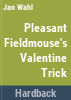Pleasant_Fieldmouse_s_Valentine_trick