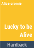Lucky_to_be_alive_