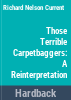 Those_terrible_carpetbaggers