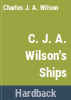 C__J__A__Wilson_s_Ships