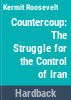 Countercoup__the_struggle_for_the_control_of_Iran