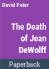 The_death_of_Jean_DeWolff