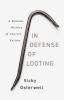 In_defense_of_looting