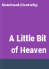 A_little_bit_of_heaven