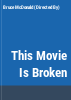 This_movie_is_broken