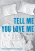 Tell_me_you_love_me