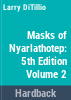Masks_of_Nyarlathotep