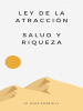 Ley_De_Atraccion_Salud_Y_Riqueza
