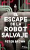 El_escape_de_la_robot_salvaje