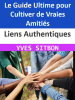 Liens_Authentiques__Le_Guide_Ultime_pour_Cultiver_de_Vraies_Amiti__s