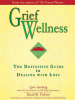 Grief_Wellness__The_Definitive_Guide_to_Dealing_with_Loss