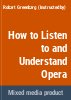 How_to_Listen_to_and_Understand_Opera