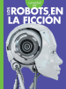 Curiosidad_por_los_robots_en_la_ficci__n