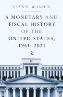 A_monetary_and_fiscal_history_of_the_United_States__1961-2021