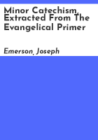 Minor_catechism__extracted_from_The_evangelical_primer
