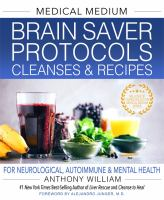 Medical_medium_brain_saver_protocols_cleanses___recipes