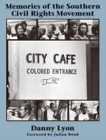 Danny_Lyon__Memories_of_the_Southern_Civil_Rights_Movement