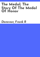 The_medal__the_story_of_the_Medal_of_Honor