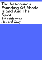 The_antinomian_founding_of_Rhode_Island_and_the_spirit_of_factionalism