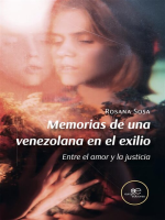 Memorias_de_una_venezolana_en_el_exilio__Entre_el_amor_y_la_justicia