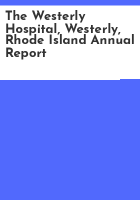 The_Westerly_Hospital__Westerly__Rhode_Island_annual_report