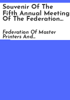 Souvenir_of_the_fifth_annual_meeting_of_the_Federation_of_master_printers_and_allied_trades_of_the_United_Kingdom_of_Great_Britain___Ireland