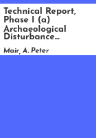 Technical_report__phase_I__a__archaeological_disturbance_assessment
