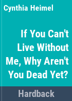 If_you_can_t_live_without_me__why_aren_t_you_dead_yet_