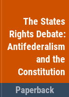 The_States_rights_debate__antifederalism_and_the_Constitution