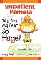 Impatient_Pamela_asks__Why_are_my_feet_so_huge_