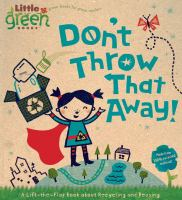 Don_t_throw_that_away____a_lift-the-flap_book_about_recycling_and_reusing