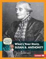 What_s_your_story__Susan_B__Anthony_