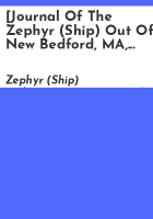 _Journal_of_the_Zephyr__Ship__out_of_New_Bedford__MA__mastered_by_Thomas_J__Smith_and_kept_by_Thomas_J__Smith__on_a_whaling_voyage_between_1843_and_1847_