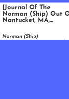_Journal_of_the_Norman__Ship__out_of_Nantucket__MA__mastered_by_Joseph_C__Chase_and_kept_by_Charles_C__Ray__on_a_whaling_voyage_between_1852_and_1855_