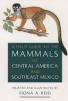 A_field_guide_to_the_mammals_of_Central_America___southeast_Mexico