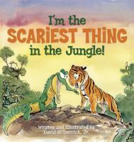 I_m_the_scariest_thing_in_the_jungle_