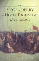 The_siege_of_Derry_in_Ulster_Protestant_mythology
