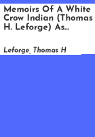 Memoirs_of_a_white_Crow_Indian__Thomas_H__Leforge__as_told_by_Thomas_B__Marquis