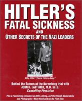 Hitler_s_fatal_sickness_and_other_secrets_of_the_Nazi_leaders