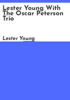 Lester_Young_With_The_Oscar_Peterson_Trio
