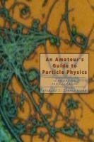 An_amateur_s_guide_to_particle_physics