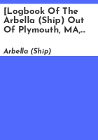 _Logbook_of_the_Arbella__Ship__out_of_Plymouth__MA__mastered_by_George_Harris__on_a_whaling_voyage_between_1830_and_1831_