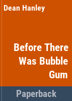 Before_there_was_Bubble_Gum