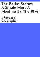 The_Berlin_stories__A_single_man__A_meeting_by_the_river